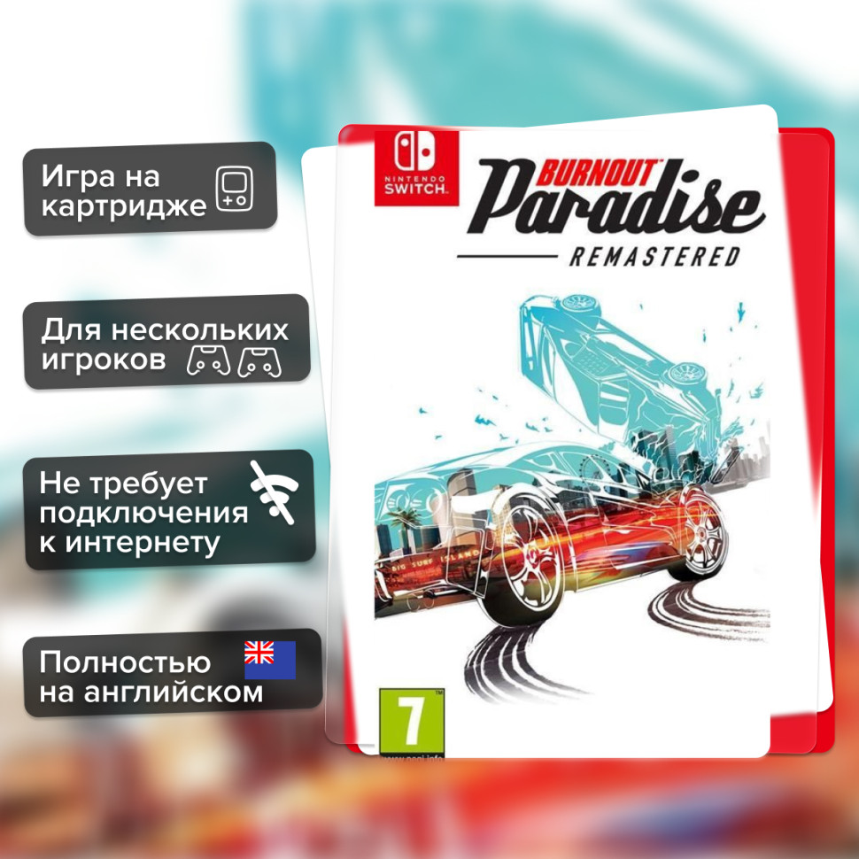 Игра Burnout Paradise Remastered (Nintendo Switch) Полностью Английский купить за 2199.0000