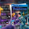 Игра Trollhunters: Defenders Of Arcadia (PS4) Русские Субтитры